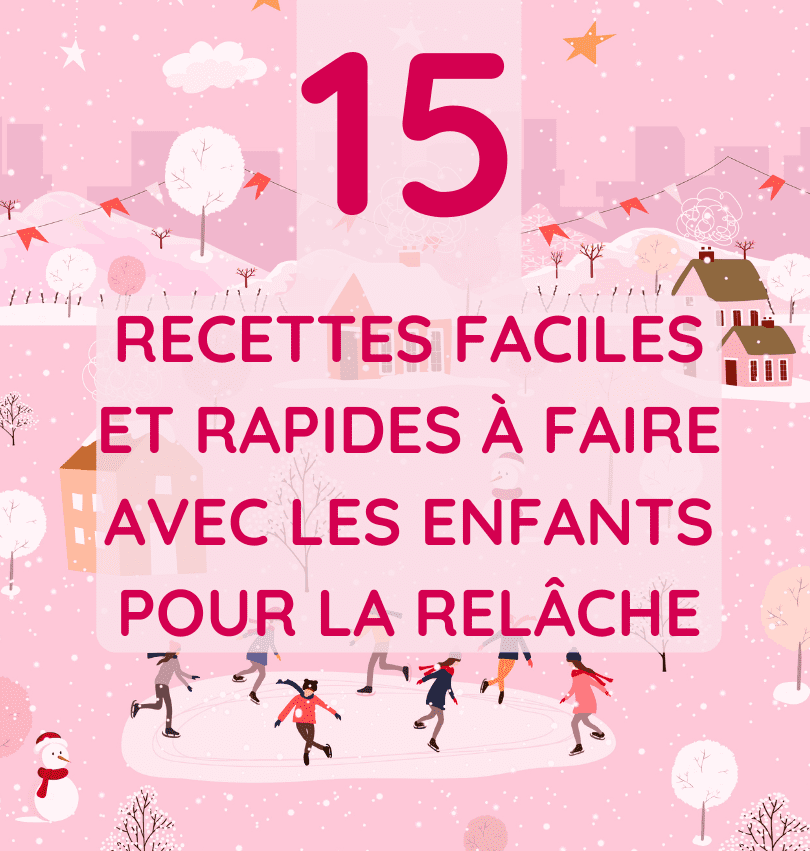 15 recettes faciles et rapides à faire avec les enfants